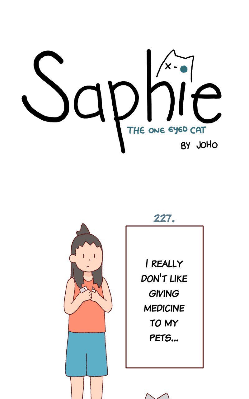 Saphie: The One-Eyed Cat - Chapter 227 : I Really Don T Like Giving Medicine To My Pets…