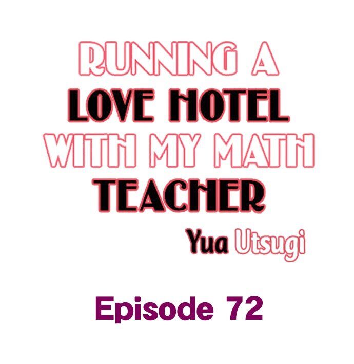 Running A Love Hotel With My Math Teacher - Chapter 72