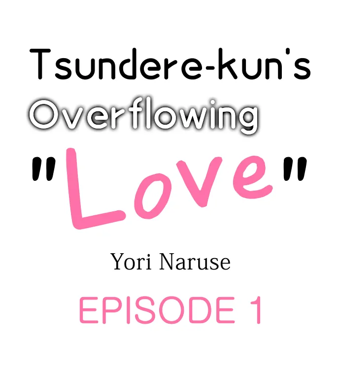 Tsundere-Kun's Overflowing "Love" - Chapter 1